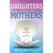 Daughters Betrayed by Their Mothers: Moving from Brokenness to Wholeness