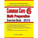 Common Core 6 Math Preparation Exercise Book: A Comprehensive Math Workbook and Two Full-Length Common Core 6 Math Practice Tests