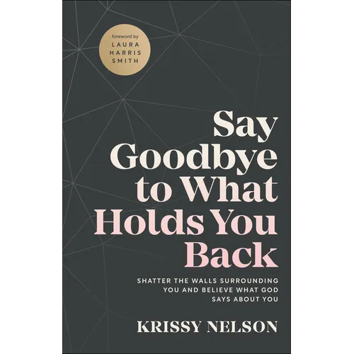 Say Goodbye to What Holds You Back