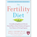 The Fertility Diet: Groundbreaking Research Reveals Natural Ways to Boost Ovulation and Improve Your Chances of Getting Pregnant