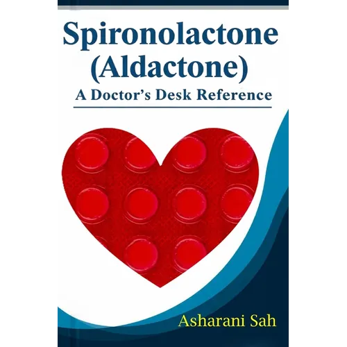 Spironolactone (Aldactone): A Doctor's Desk Reference