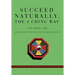 Succeed Naturally, the I Ching Way: Unraveling the Wisdom of Natural Laws