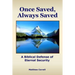 Once Saved, Always Saved: A Biblical Defense of Eternal Security