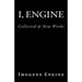 I, Engine: Collected & New Works