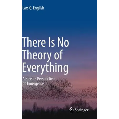 There Is No Theory of Everything: A Physics Perspective on Emergence