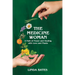 The Medicine Woman: A Path of Power and Healing with Love and Plants