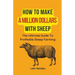 How To Make A Million Dollars With Sheep: The Ultimate Guide To Profitable Sheep Farming