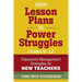 From Lesson Plans to Power Struggles, Grades 6-12: Classroom Management Strategies for New Teachers