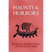 Haunts & Horrors: Strange & Supernatural Fiction by M. P. Shiel