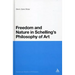 Freedom and Nature in Schelling's Philosophy of Art