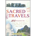 Sacred Travels: 274 Places to Find Joy, Seek Solace, and Learn to Live More Fully