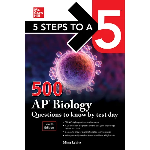 5 Steps to a 5: 500 AP Biology Questions to Know by Test Day, Fourth Edition