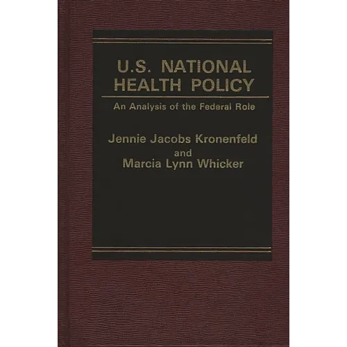 U.S. National Health Policy: An Analysis of the Federal Role