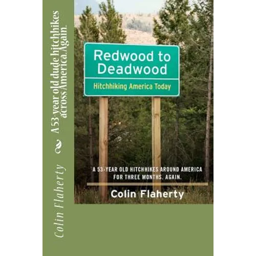 Redwood to Deadwood: A 53-year old dude hitchhikes across America. Again.