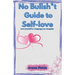 No Bullsh*t Guide to Self-love