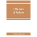 Folk-tales of Kashmir
