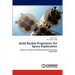 Solid Rocket Propulsion for Space Exploration