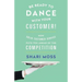 Be Ready to Dance with Your Customer!: How Solid Customer Service Puts You Ahead of the Competition