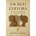 Sacred Editors: The Women Who Shaped and Were Erased from Sacred Texts