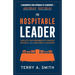 The Hospitable Leader: Create Environments Where People and Dreams Flourish
