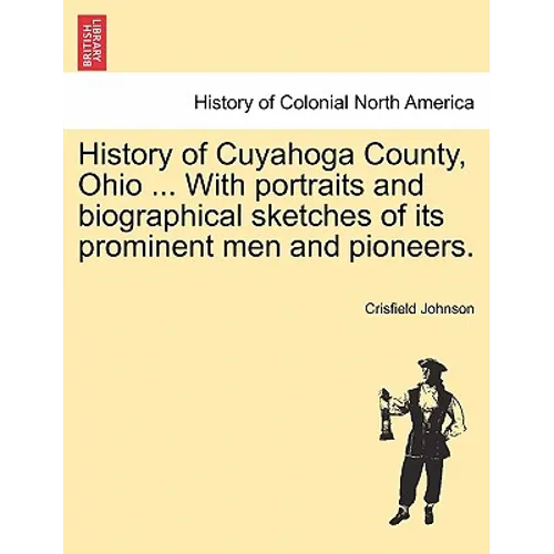 History of Cuyahoga County, Ohio ... With portraits and biographical sketches of its prominent men and pioneers.