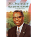 Mr. Secretary: From the Potato Fields to the White House