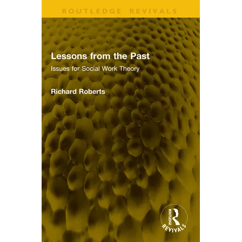Lessons from the Past: Issues for Social Work Theory