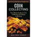 Coin Collecting: Learn How to Collect Rare and Valuable Coins (The Official Guide to Coin Collecting and Stamp Collecting)