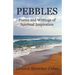 Pebbles: Poems and Writings of Spiritual Inspiration