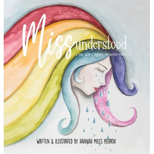 Miss Understood: A Girl with a Promise the World Forgot