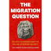 The Migration Question: Politics, Economics and the Failure of Border Security