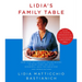 Lidia's Family Table: More Than 200 Fabulous Italian Recipes to Enjoy Every Day--With Wonderful Ideas for Variations and Improvisations: A Cookbook