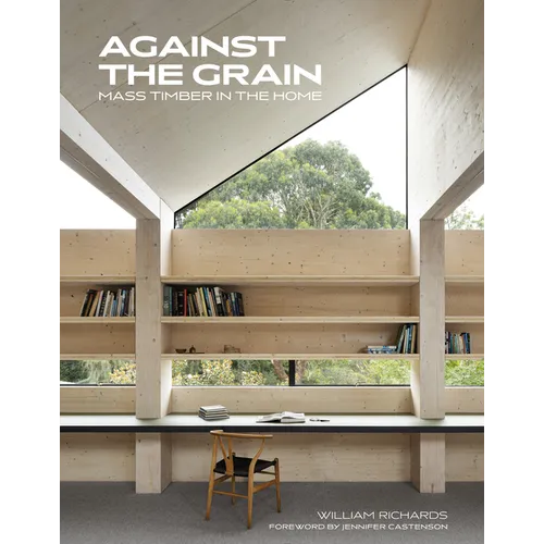 Against the Grain: Mass Timber in the Home