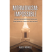 Mormonism: IMPOSSIBLE: : Refuting a Fundamental Mormon Doctrine and Using Apologetics to Reach the Latter-Day Saints