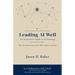 Leading AI Well: An Executive's Guide to AI Strategy