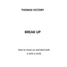 Break Up: How to Move on and Deal with It with a Smile