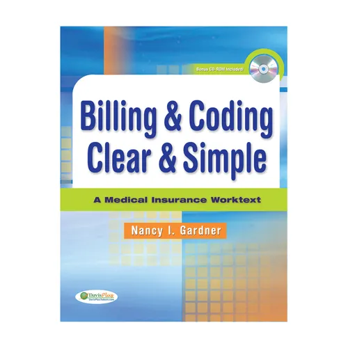 Billing & Coding Clear & Simple: A Medical Insurance Worktext [With CDROM]