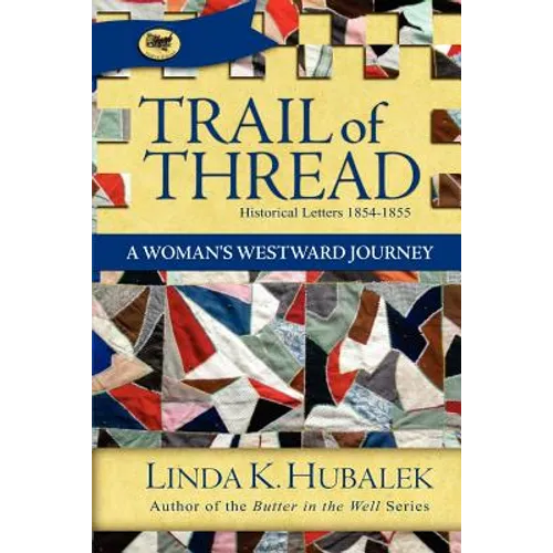 Trail of Thread: A Woman's Westward Journey (Trail of Thread Series)
