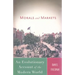 Morals and Markets: An Evolutionary Account of the Modern World