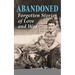 Abandoned: Forgotten Stories of Love and War