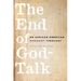 The End of God-Talk: An African American Humanist Theology