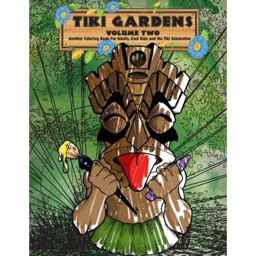Tiki Gardens Volume Two - A Coloring Book For Adults
