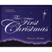 The First Christmas: The True and Unfamiliar Story