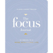 The Focus Journal: 52 Weeks to a More Intentional Life