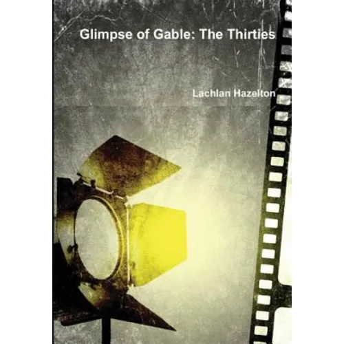 Glimpse of Gable: The Thirties