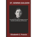 St. Gemma Galgani: True Story of St. Gemma Galgani(A Life of Devotion and Miracles, with Novena)