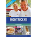Food Truck 411: The Essential Information to Run a Successful Food Truck