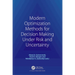 Modern Optimization Methods for Decision Making Under Risk and Uncertainty