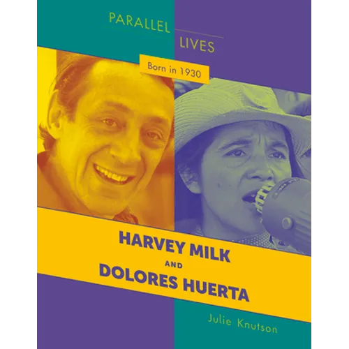 Born in 1930: Harvey Milk and Dolores Huerta