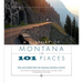 A History of Montana in 101 Places: Sites and Stories from the Montana Historical Society